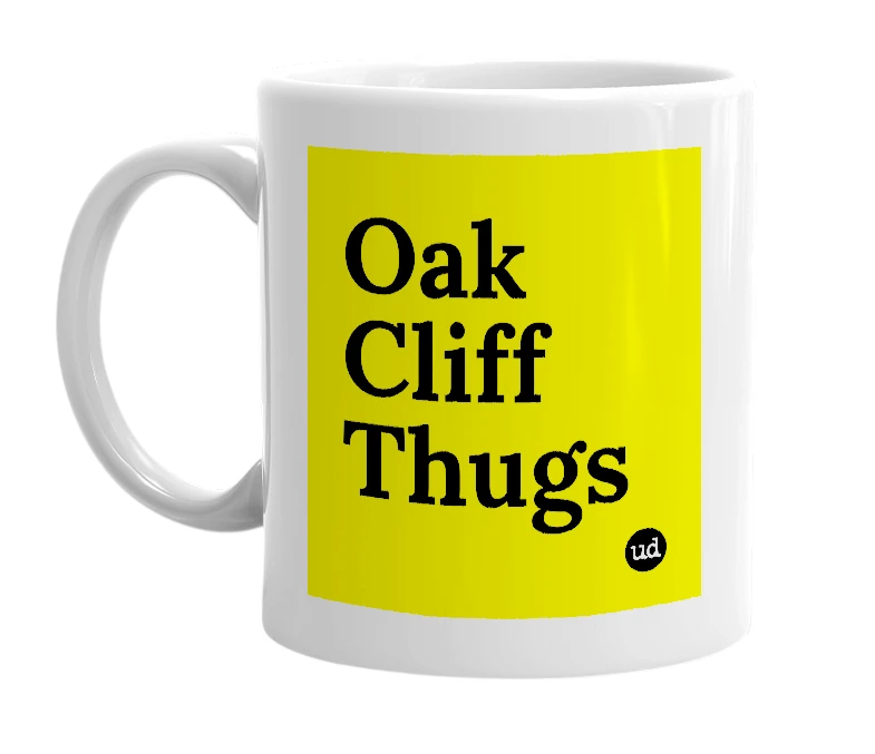 White mug with 'Oak Cliff Thugs' in bold black letters