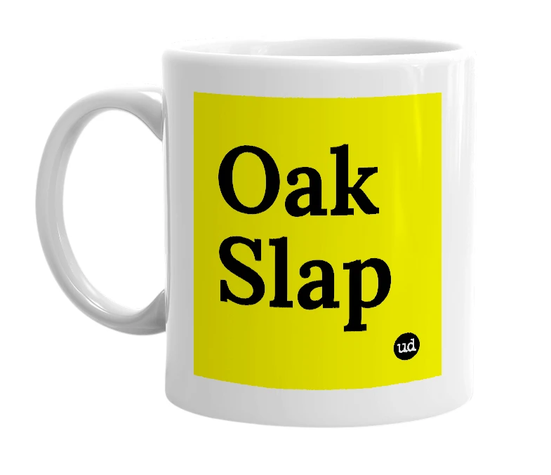 White mug with 'Oak Slap' in bold black letters
