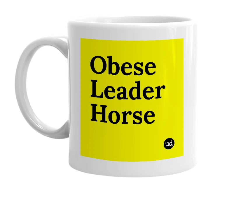 White mug with 'Obese Leader Horse' in bold black letters