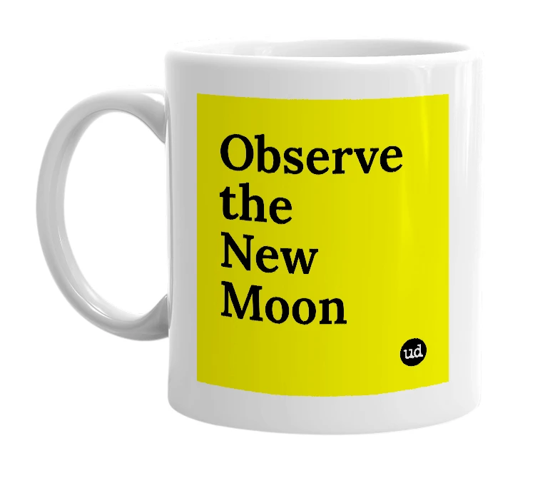 White mug with 'Observe the New Moon' in bold black letters