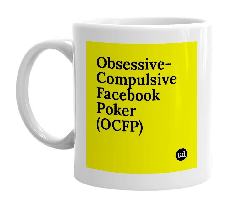 White mug with 'Obsessive-Compulsive Facebook Poker (OCFP)' in bold black letters