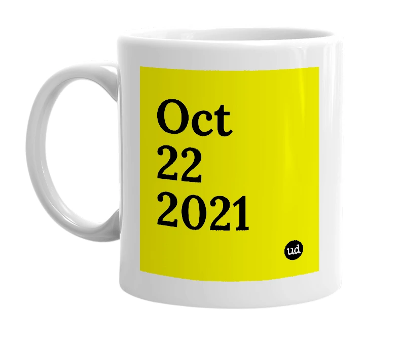 White mug with 'Oct 22 2021' in bold black letters