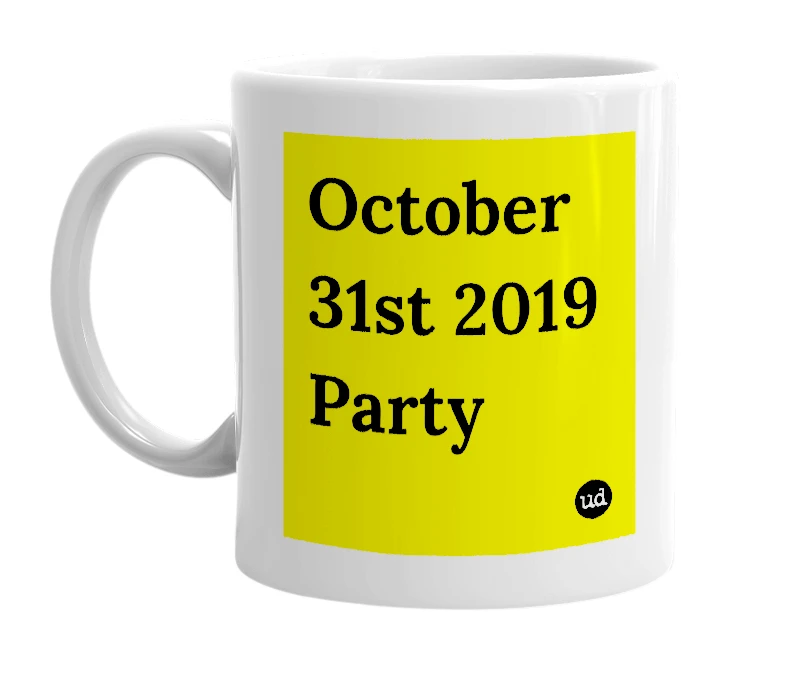 White mug with 'October 31st 2019 Party' in bold black letters