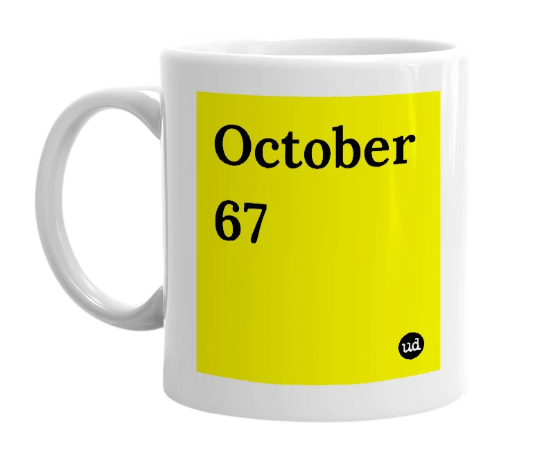 White mug with 'October 67' in bold black letters