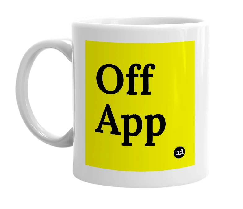 White mug with 'Off App' in bold black letters