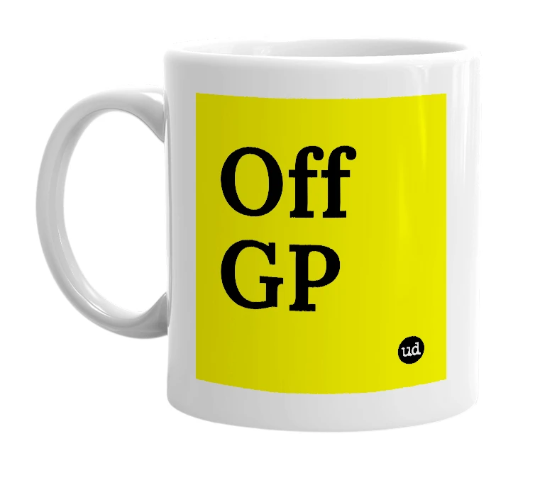 White mug with 'Off GP' in bold black letters