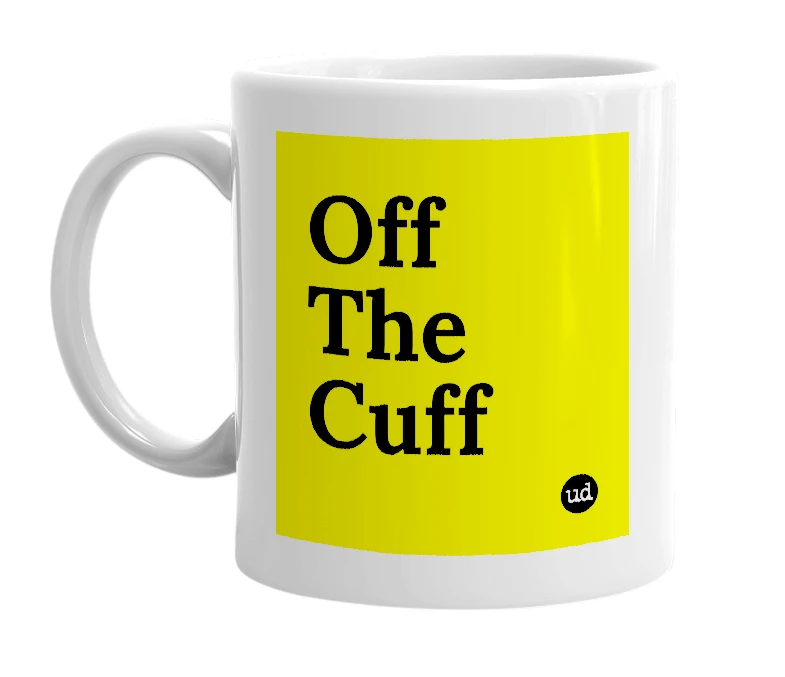 White mug with 'Off The Cuff' in bold black letters