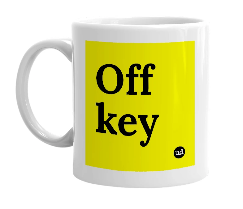 White mug with 'Off key' in bold black letters