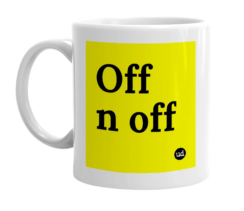 White mug with 'Off n off' in bold black letters