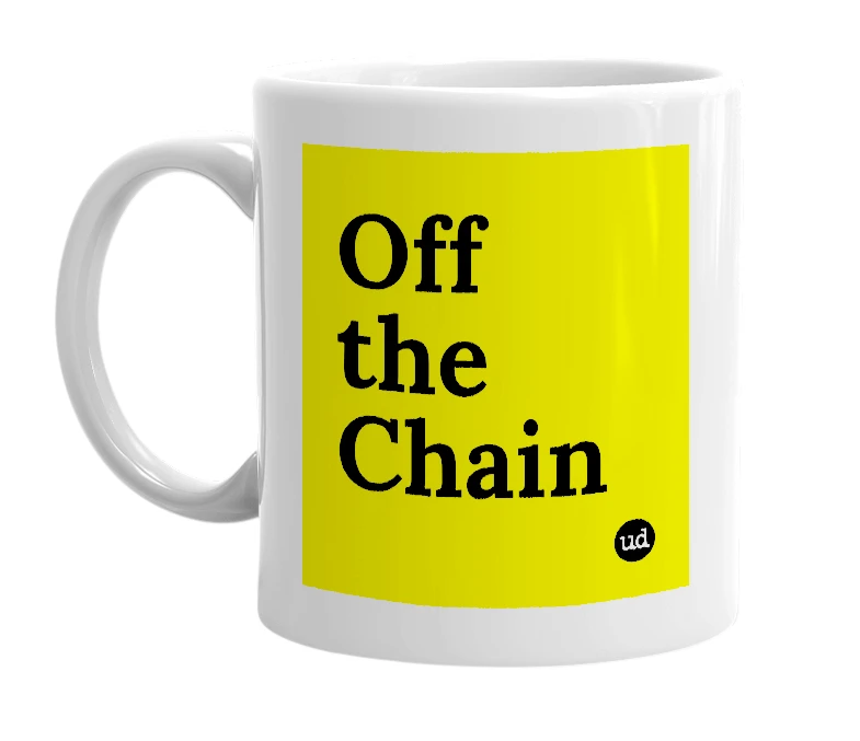 White mug with 'Off the Chain' in bold black letters
