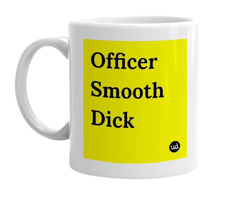 White mug with 'Officer Smooth Dick' in bold black letters