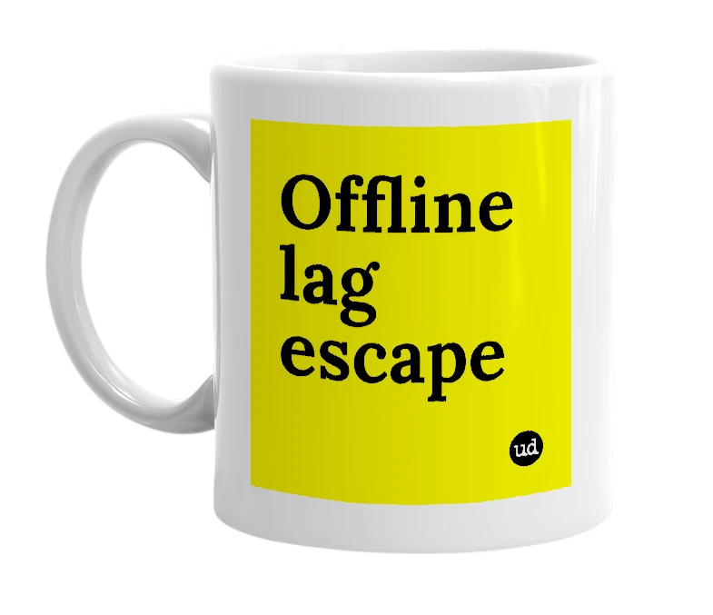 White mug with 'Offline lag escape' in bold black letters