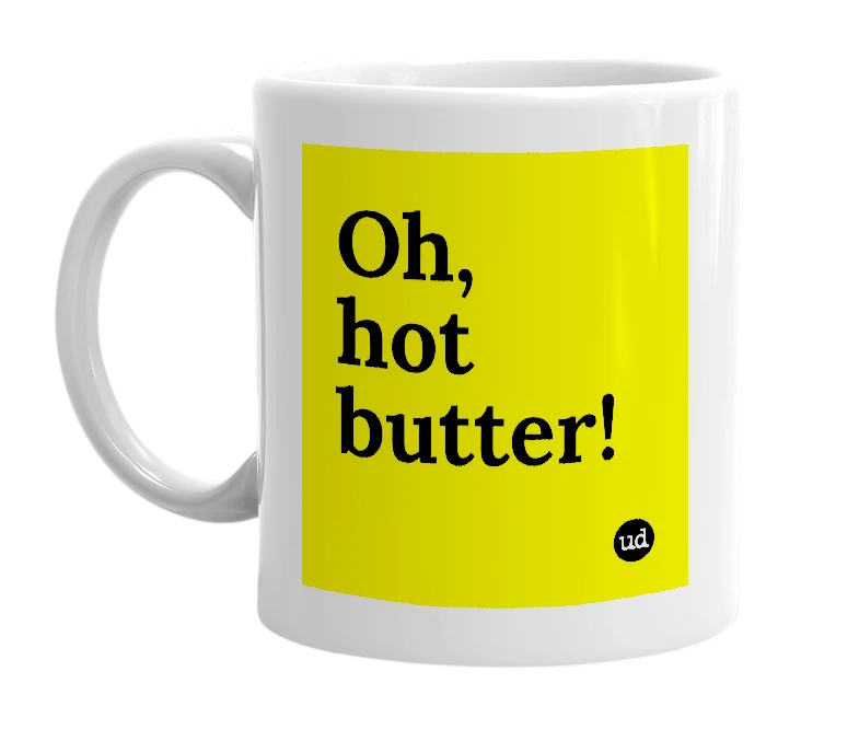 White mug with 'Oh, hot butter!' in bold black letters