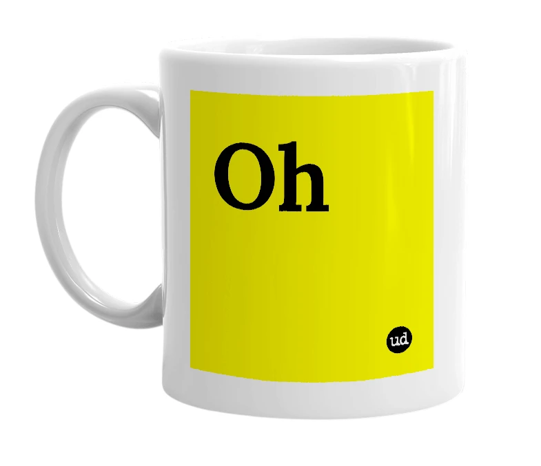 White mug with 'Oh' in bold black letters