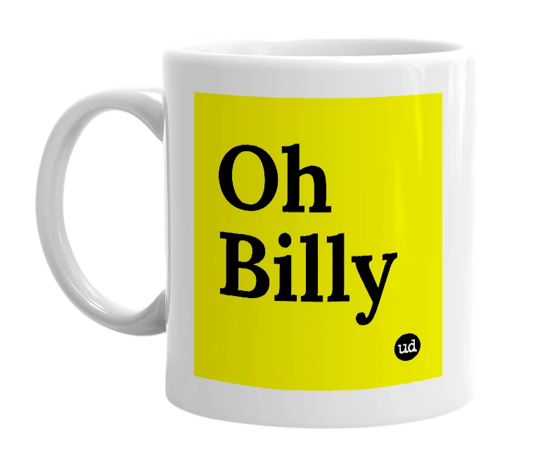 White mug with 'Oh Billy' in bold black letters