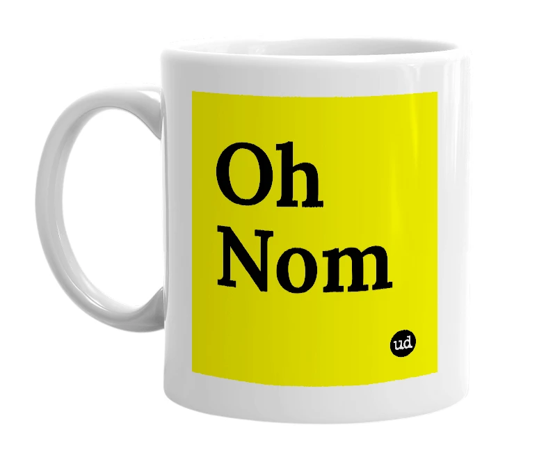 White mug with 'Oh Nom' in bold black letters