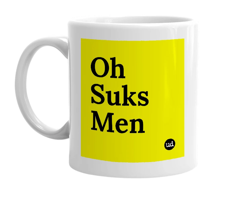 White mug with 'Oh Suks Men' in bold black letters
