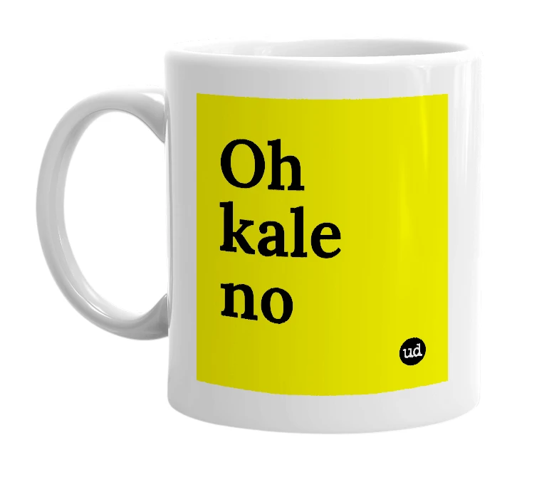 White mug with 'Oh kale no' in bold black letters