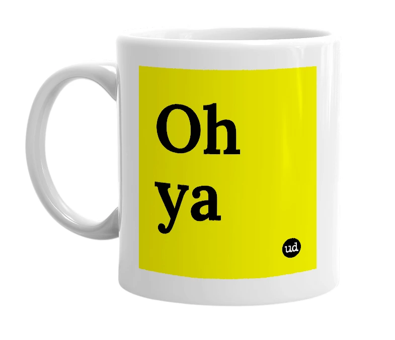White mug with 'Oh ya' in bold black letters