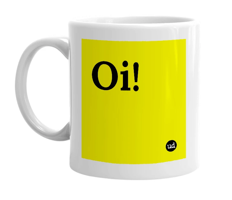 White mug with 'Oi!' in bold black letters