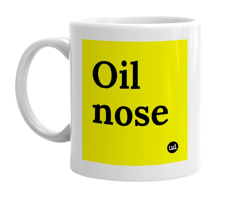 White mug with 'Oil nose' in bold black letters