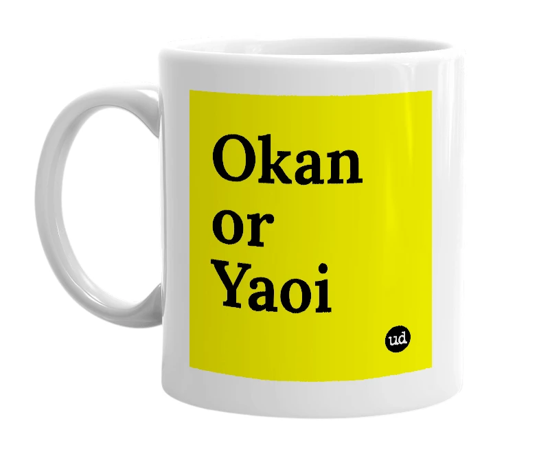 White mug with 'Okan or Yaoi' in bold black letters