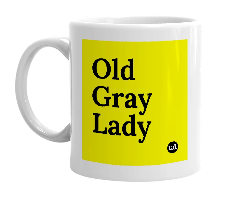 White mug with 'Old Gray Lady' in bold black letters