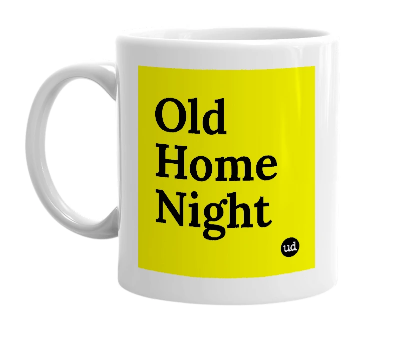 White mug with 'Old Home Night' in bold black letters