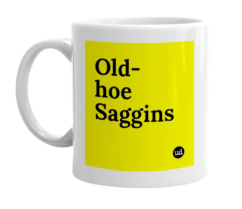 White mug with 'Old-hoe Saggins' in bold black letters