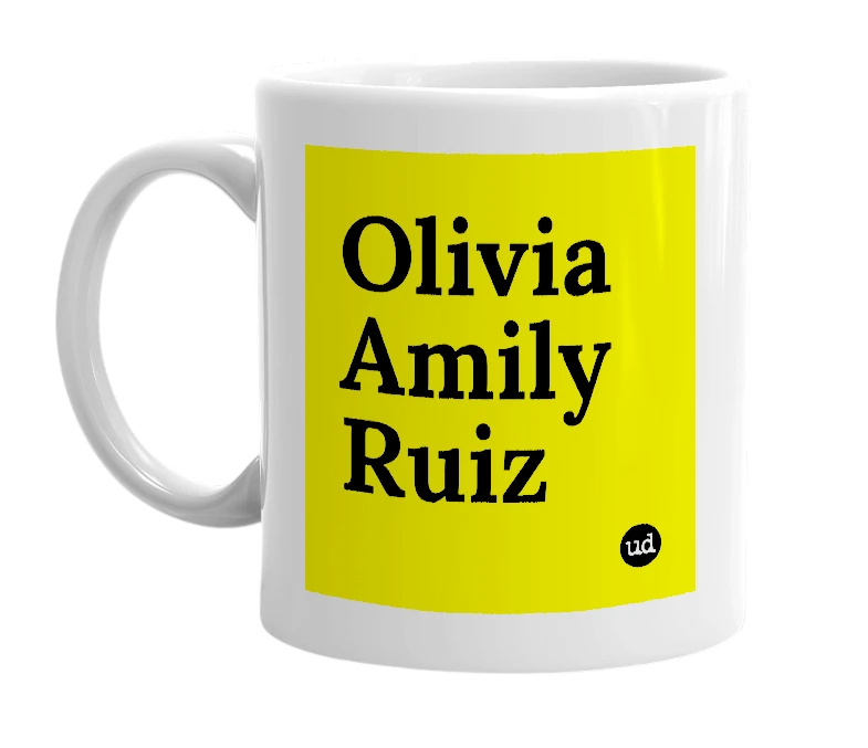 White mug with 'Olivia Amily Ruiz' in bold black letters
