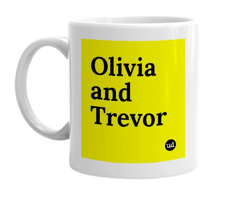 White mug with 'Olivia and Trevor' in bold black letters