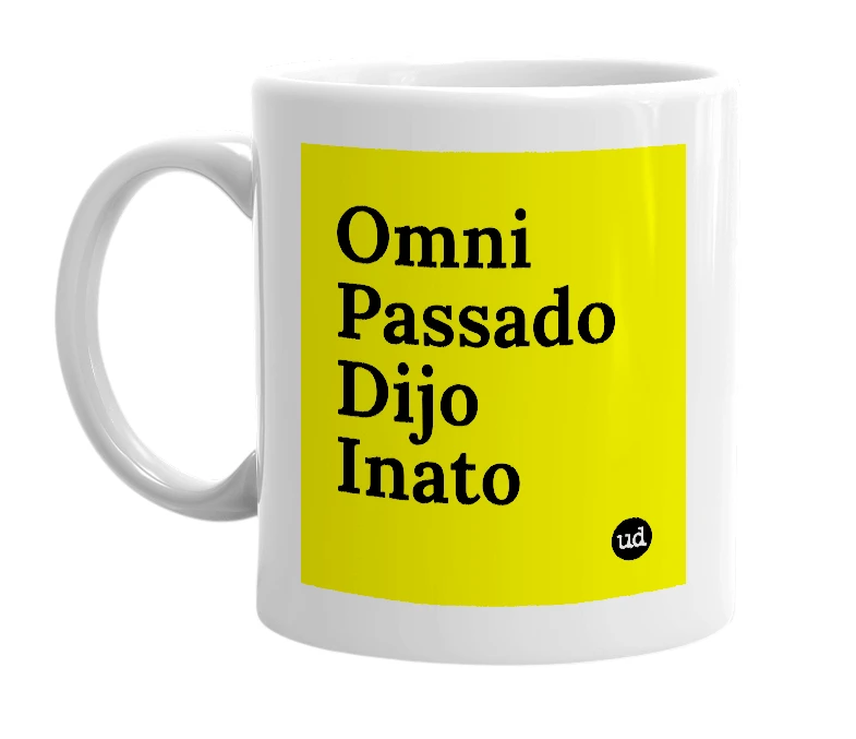 White mug with 'Omni Passado Dijo Inato' in bold black letters