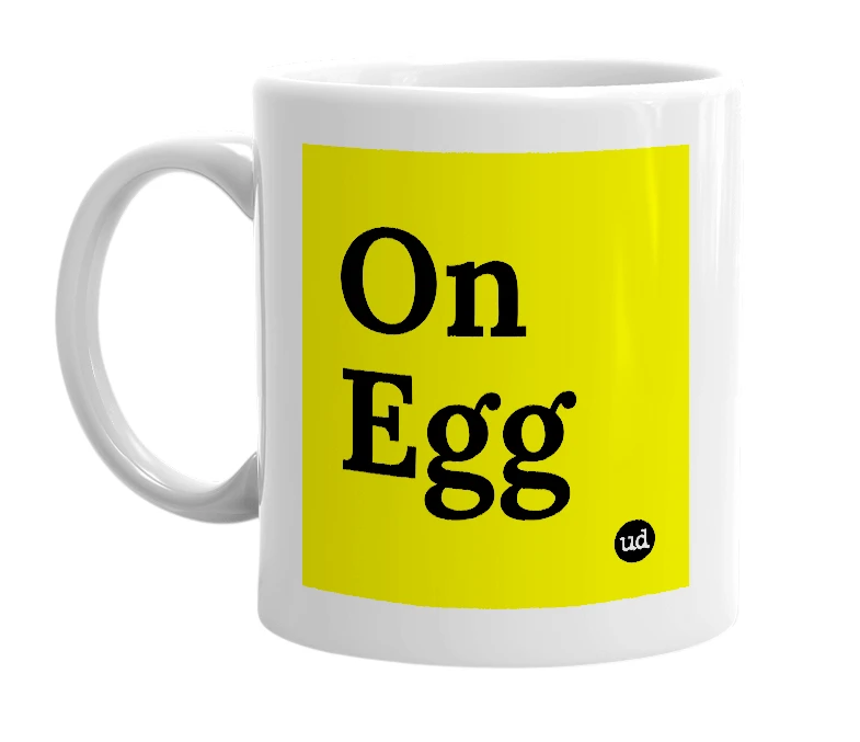 White mug with 'On Egg' in bold black letters