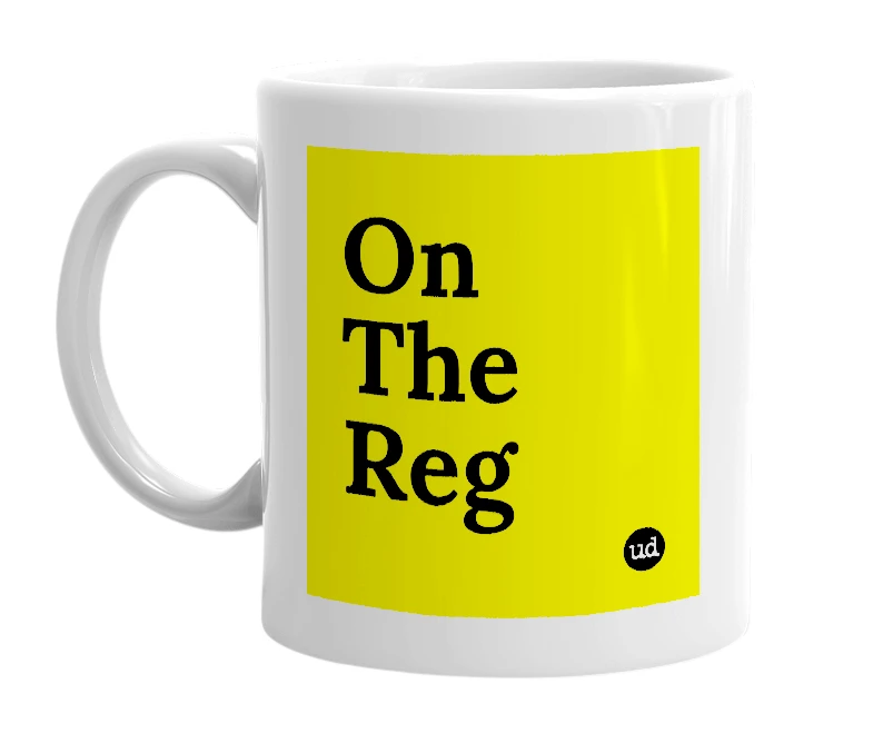 White mug with 'On The Reg' in bold black letters