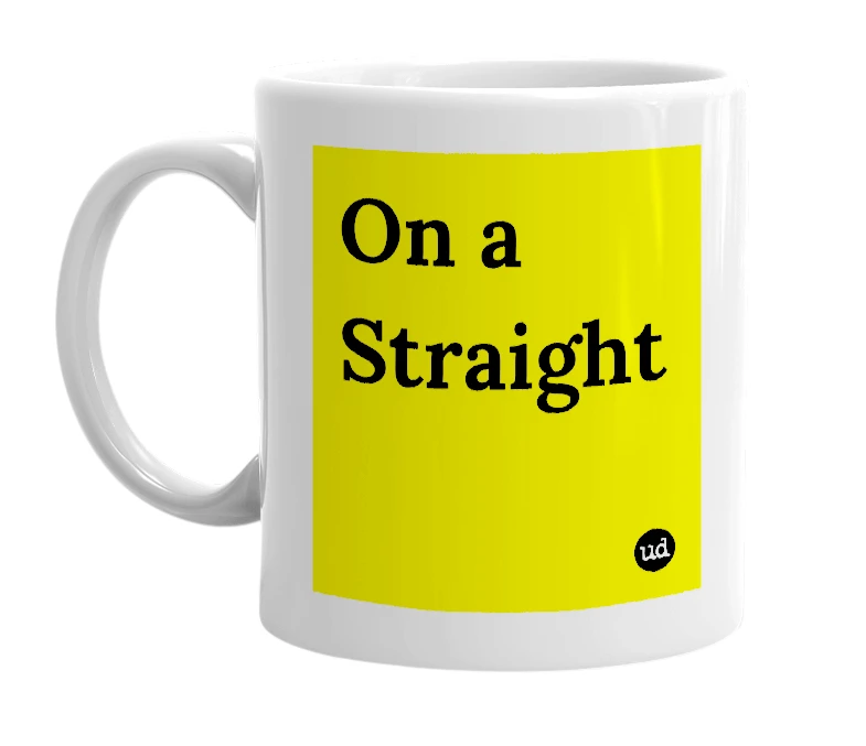 White mug with 'On a Straight' in bold black letters