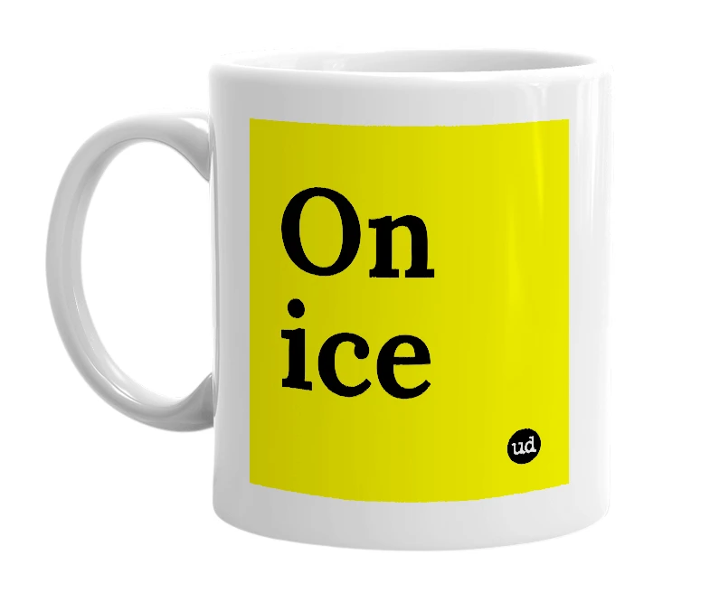 White mug with 'On ice' in bold black letters