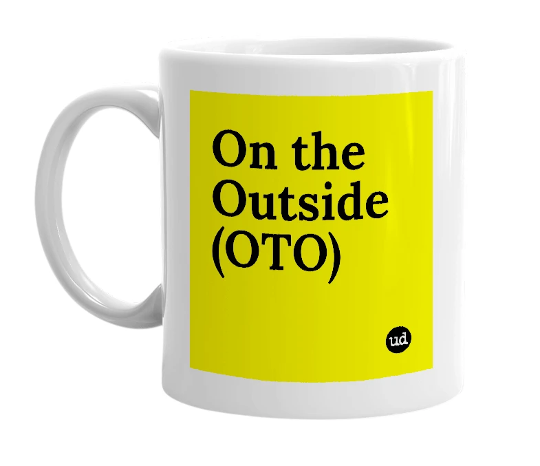 White mug with 'On the Outside (OTO)' in bold black letters