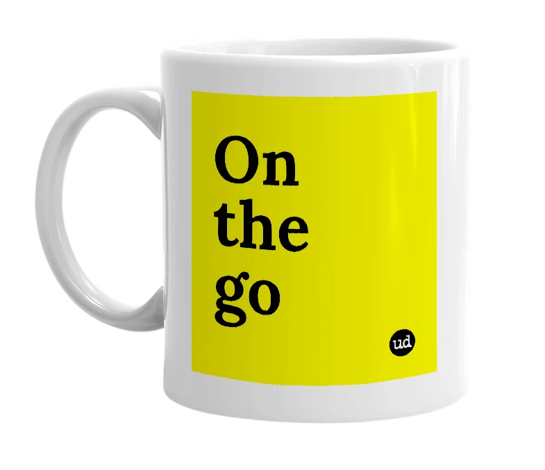 White mug with 'On the go' in bold black letters