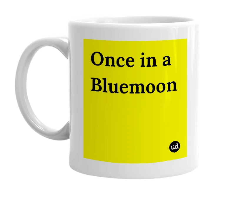 White mug with 'Once in a Bluemoon' in bold black letters
