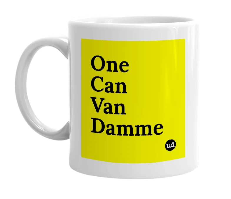 White mug with 'One Can Van Damme' in bold black letters