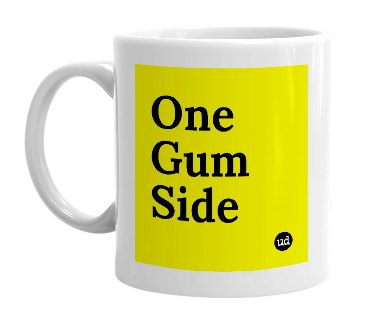 White mug with 'One Gum Side' in bold black letters