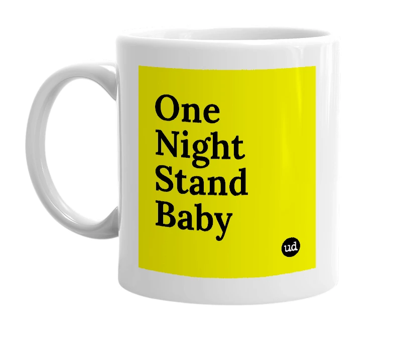 White mug with 'One Night Stand Baby' in bold black letters