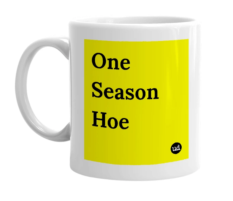White mug with 'One Season Hoe' in bold black letters