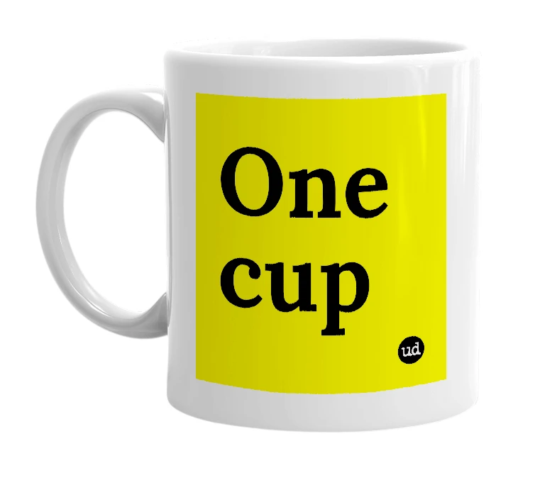 White mug with 'One cup' in bold black letters