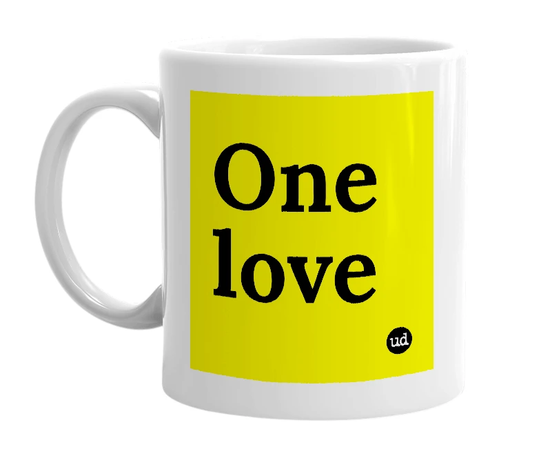 White mug with 'One love' in bold black letters