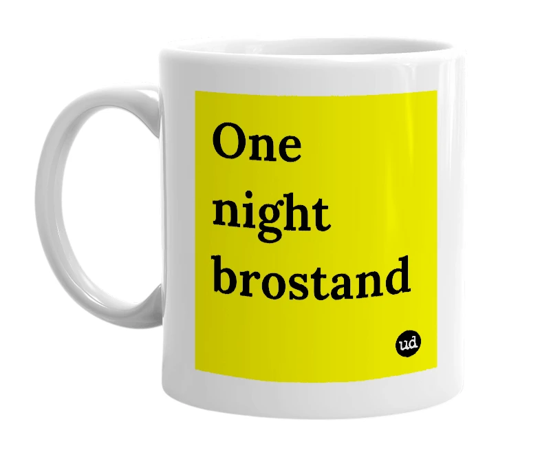 White mug with 'One night brostand' in bold black letters