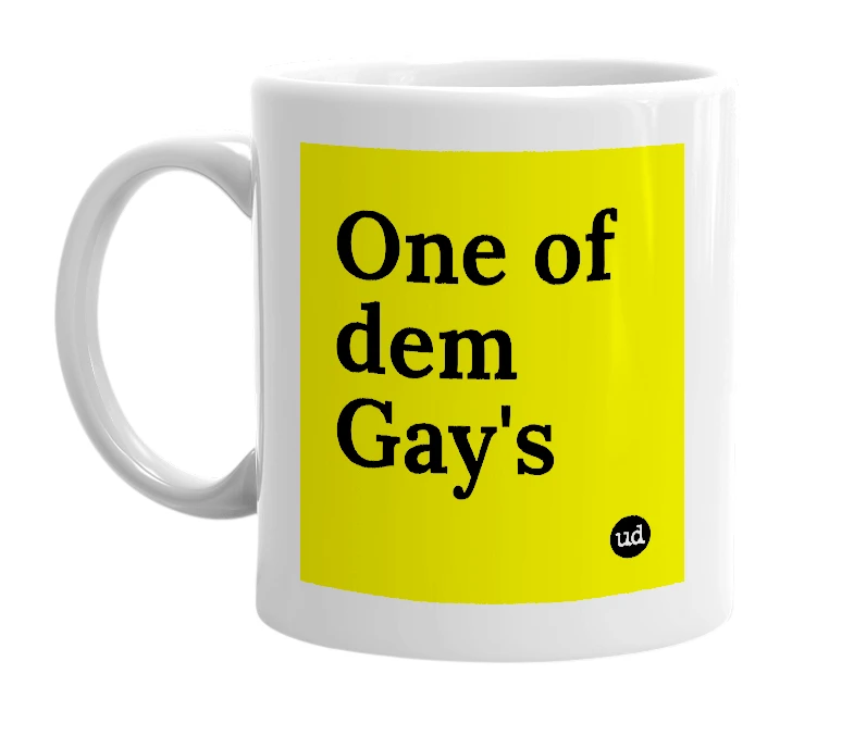 White mug with 'One of dem Gay's' in bold black letters