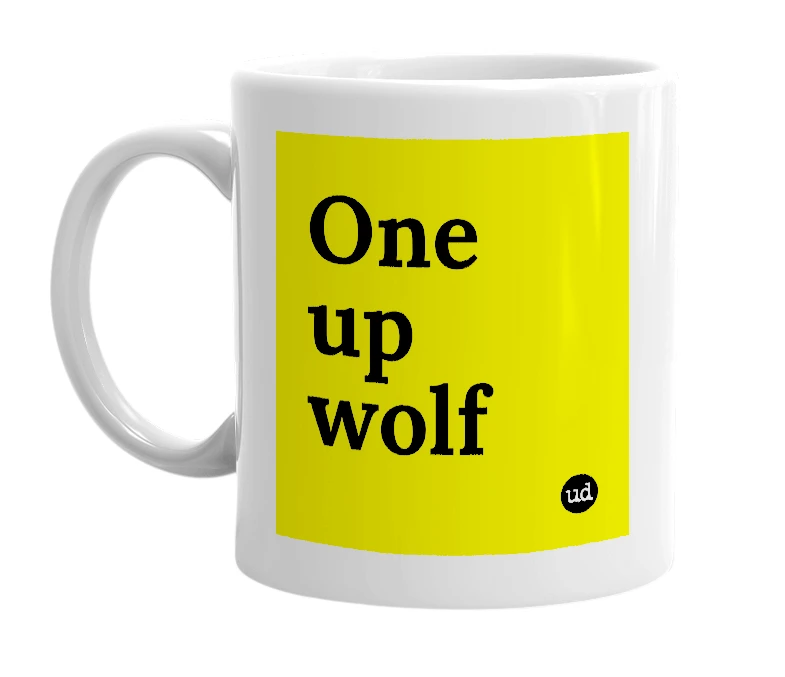 White mug with 'One up wolf' in bold black letters