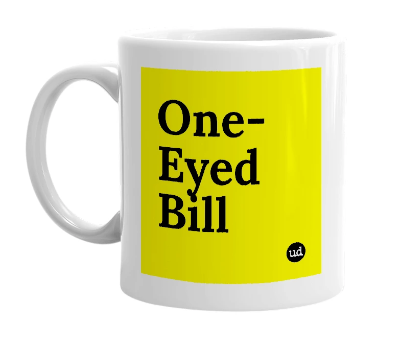White mug with 'One-Eyed Bill' in bold black letters