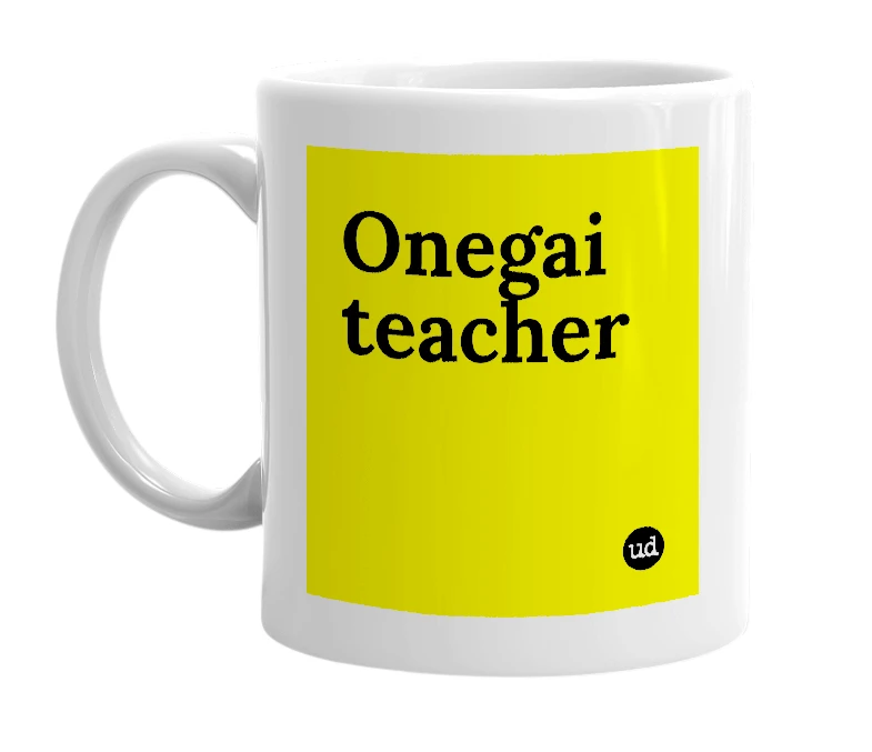 White mug with 'Onegai teacher' in bold black letters